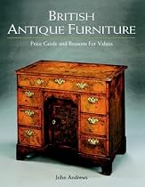 British Antique Furniture 2001: Price Guide and Reasons for Values