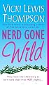 Nerd Gone Wild (The Nerd Series)