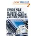 Evidence in Traffic Crash Investigation And Reconstruction: Identification, Interpretation And Analysis of Evidence, And the Traffic Crash Investigation And Reconstruction Process