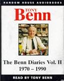 The Benn Diaries Vol. 2: 1970-1990 [Audiobook]