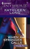 When A Stranger Calls (Harlequin Intrigue Series)