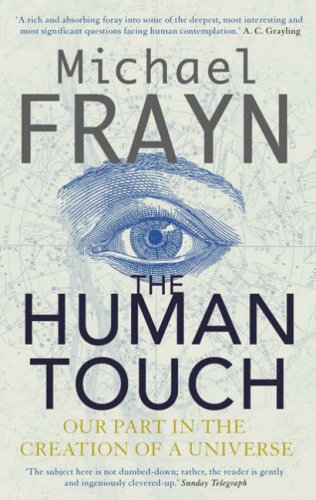 The Human Touch: Our Part in the Creation of a Universe