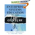 Enterprise Systems Education in the 21st Century by  Andrew S. Targowski and J. Michael Tarn