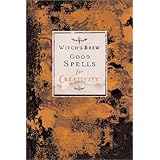 Witch's Brew: Good Spells for Creativity (Witch's Brew Good Spell)
