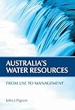 Australia's water resources : from use to management