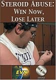 Steroid Abuse: Win Now, Lose Later DVD