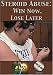 Steroid Abuse: Win Now, Lose Later DVD