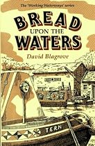 Bread Upon the Waters (Working Waterways)