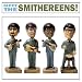 All Smithereens, All the Time!