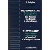 Dictionnaire fran�ais-anglais, anglais-fran�ais des termes m�dicaux et biologiquespar P. Lepine