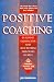 Positive Coaching: Building Character and Self-Esteem Through Sports