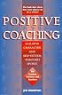 Positive Coaching: Building Character and Self-Esteem Through Sports