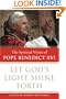 Let God's Light Shine Forth: The Spiritual Vision of Pope Benedict XVI