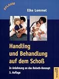 Handling und Behandlung auf dem Schoß: In Anlehnung an das Bobath-Konzept