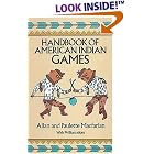 Click here to buy  Handbook of American Indian Games  by Allan and Paulette Macfarlan.