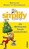 simplify your life - Die Weihnachtsfreude wiederfinden - Marion und Werner Tiki K&uuml;stenmacher