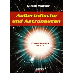 Au�erirdische und Astronauten: Zivilsationen im All