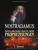Nostradamus - Das grosse Buch der Prophezeiungen - T. Simrun