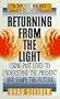 Returning from the Light: Using Past Lives to Understand the Present and Shape the Future