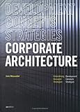 Corporate architecture  : Entwicklung, Konzepte, Strategien
