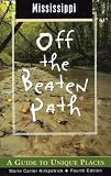 Mississippi Off the Beaten Path: A Guide to Unique Places (Off the Beaten Path Mississippi)