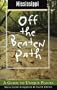 Mississippi Off the Beaten Path, 4th: A Guide to Unique Places