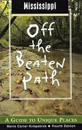 Mississippi Off the Beaten Path, 4th: A Guide to Unique Places
