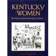 Kentucky Women: Two Centuries of Indomitable Spirit and Vision by Eugenia K. Potter