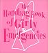 The Handbag Book of Girly Emergencies