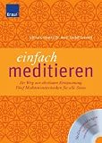 Produkt-Bild: Einfach meditieren: Ihr Weg zur absoluten Entspannung. F&uuml;nf Meditationstechniken f&uuml;r alle Sinne