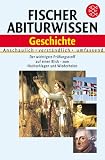 Fischer Abiturwissen - Geschichte: Anschaulich - Verständlich - Umfassend