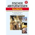 Fischer Abiturwissen - Geschichte: Anschaulich - Verst�ndlich - Umfassend
