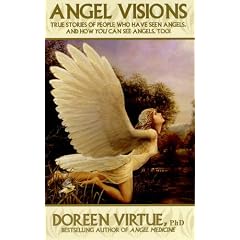 Angel Visions: True Stories of People Who Have Seen Angels, and How You Can See Angels Too!