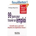 99 jours pour trouver un emploi : Conseils pour y parvenir d'apr�s une exp�rience v�cue !