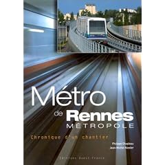 M�tro de Rennes m�tropole : Chronique d'un chantier