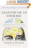 Anatomy of an Epidemic: Magic Bullets, Psychiatric Drugs, and the Astonishing Rise of Mental Illness in America