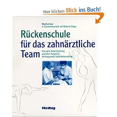 R�ckenschule f�r das zahn�rztliche Team. Korrekte Arbeitshaltung, gezielter Ausgleich, wirkungsvolle Selbstbehandlung