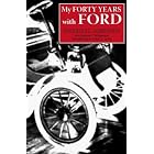 My Forty Years With Ford (Great Lakes Books) by Charles E. Sorensen, Samuel T. Williamson, and David L. Lewis