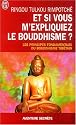 Et si vous m'expliquiez le bouddhisme ? : Les principes fondamentaux du bouddhisme tib&eacute;tain