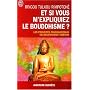 Et si vous m'expliquiez le bouddhisme ? : Les principes fondamentaux du bouddhisme tib�tain