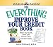 The Everything Improve Your Credit Book: Boost Your Score, Lower Your Interest Rates, and Save Money (Everything Books)
