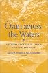 Osun Across the Waters                            : A Yoruba Goddess in