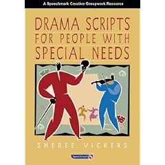 Drama Scripts for People with Special Needs: Inclusive Drama for PMLD, Autistic Spectrum and Special Needs Groups