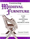 Constructing Medieval Furniture: Plans and Instructions With Historical Notes (Master Craftsmen)