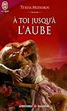 A toi jusqu'� l'aube