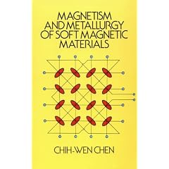 Magnetism and Metallurgy of Soft Magnetic Materials