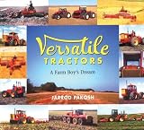 Versatile Tractors: A Farm Boy's Dream