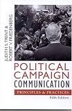 Political Campaign Communication: Principles and Practices (Communication, Media, and Politics)