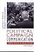 Book Political Campaign Communication: Principles and Practices (Communication, Media, and Politics)