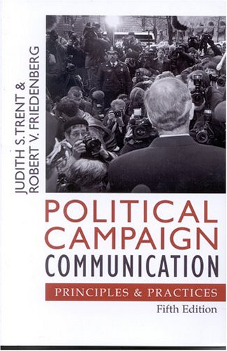 Political Campaign Communication: Principles and Practices (Communication, Media, and Politics) under Elections in The Books Store
